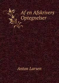 Af en Afskrivers Optegnelser