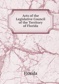 Acts of the Legislative Council of the Territory of Florida