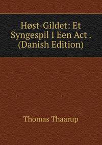 Host-Gildet: Et Syngespil I Een Act . (Danish Edition)