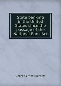 State banking in the United States since the passage of the National Bank Act