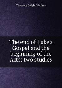 The end of Luke's Gospel and the beginning of the Acts: two studies