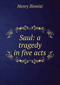 Saul: a tragedy in five acts