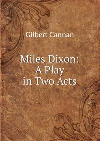 Miles Dixon: A Play in Two Acts