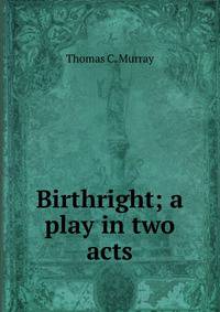Birthright; a play in two acts