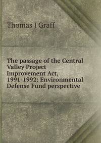 The passage of the Central Valley Project Improvement Act, 1991-1992: Environmental Defense Fund perspective