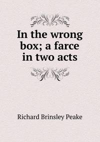 In the wrong box; a farce in two acts