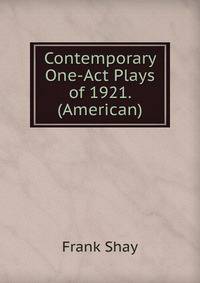 Contemporary One-Act Plays of 1921. (American)
