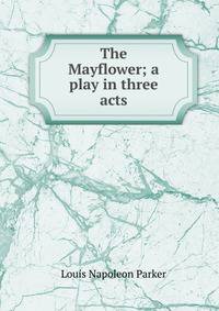 The Mayflower; a play in three acts