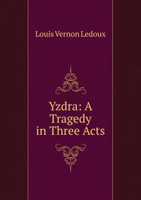 Yzdra: A Tragedy in Three Acts