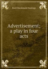 Advertisement; a play in four acts