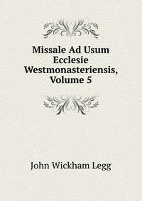 Missale Ad Usum Ecclesie Westmonasteriensis, Volume 5