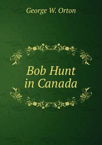 Bob Hunt in Canada