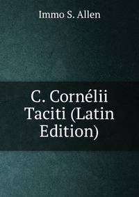 C. Cornelii Taciti (Latin Edition)