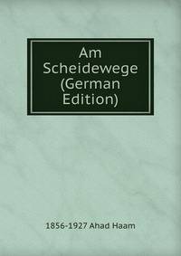 Am Scheidewege (German Edition)