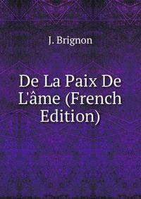 De La Paix De L'?me (French Edition)