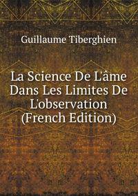 La Science De L'?me Dans Les Limites De L'observation (French Edition)