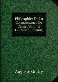 Philosphie: De La Connaissance De L'?me, Volume 1 (French Edition)