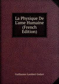 La Physique De L'ame Humaine (French Edition)