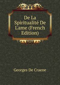 De La Spiritualit? De L'ame (French Edition)