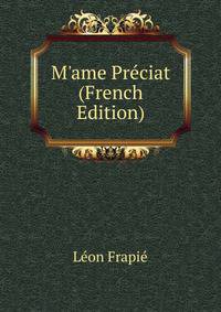M'ame Pr?ciat (French Edition)