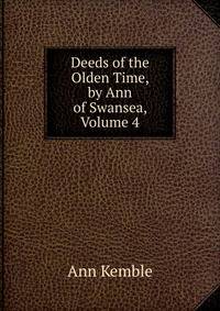 Deeds of the Olden Time, by Ann of Swansea, Volume 4