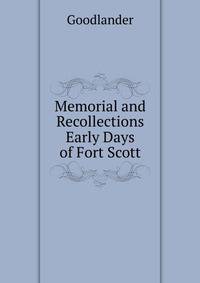 Memorial and Recollections Early Days of Fort Scott