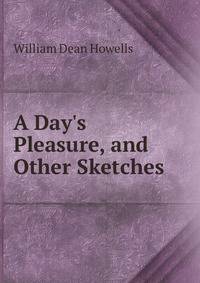 A Day's Pleasure, and Other Sketches