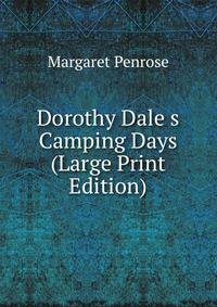 Dorothy Dale s Camping Days (Large Print Edition)