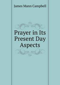 Prayer in Its Present Day Aspects