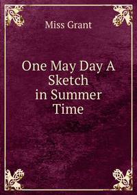 One May Day A Sketch in Summer Time