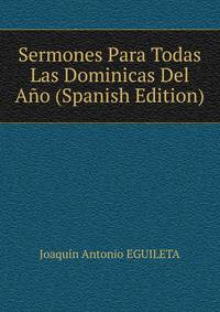 Sermones Para Todas Las Dominicas Del Ano (Spanish Edition)