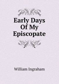 Early Days Of My Episcopate