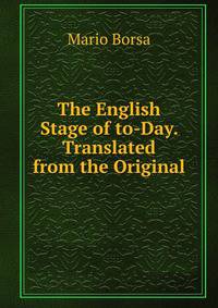 The English Stage of to-Day. Translated from the Original