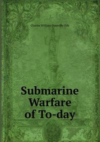 Submarine Warfare of To-day