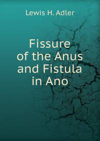 Fissure of the Anus and Fistula in Ano