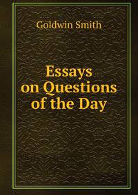 Essays on Questions of the Day