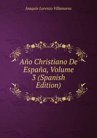 Ano Christiano De Espana, Volume 3 (Spanish Edition)