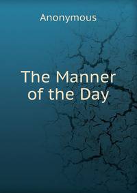 The Manner of the Day