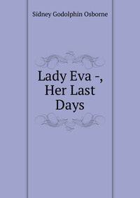 Lady Eva -, Her Last Days