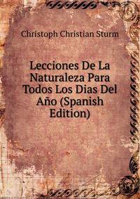 Lecciones De La Naturaleza Para Todos Los Dias Del Ano (Spanish Edition)