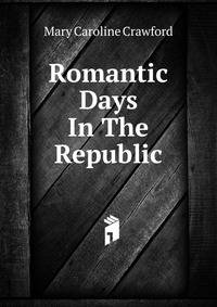 Romantic Days In The Republic