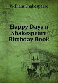 Happy Days a Shakespeare Birthday Book