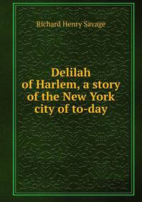 Delilah of Harlem, a story of the New York city of to-day