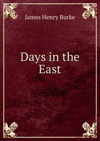 Days in the East