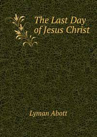 The Last Day of Jesus Christ
