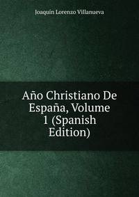 Ano Christiano De Espana, Volume 1 (Spanish Edition)