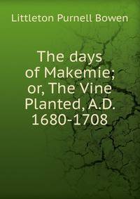 The days of Makemie; or, The Vine Planted, A.D. 1680-1708