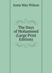 The Days of Mohammed (Large Print Edition)
