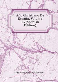 Ano Christiano De Espana, Volume 13 (Spanish Edition)