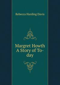 Margret Howth A Story of To-day